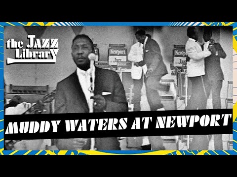 MUDDY WATERS - Got My Mojo Working at the Newport Jazz Festival, 1960  | THE JAZZ LIBRARY