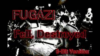 Fell, Destroyed (8 Bit Remix Cover Version) [Tribute to Fugazi] - Breath 8 Bit