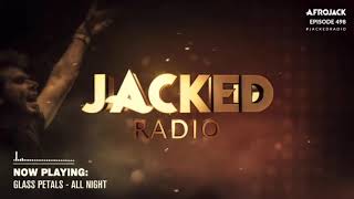 Glass Petals - All Night @ JACKED Radio by Afrojack 2021