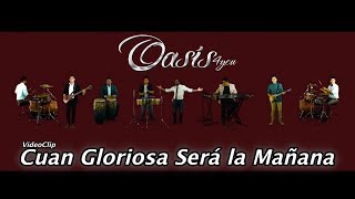 Oasis4you - Cuan Gloriosa Será la Mañana (Video Oficial) chords