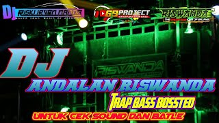 DJ ANDALAN RISWANDA UNTUK CEK SOUND DAN BATLE || trap BASS BOOSTED glerr by 69 project.