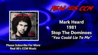 Watch Mark Heard You Could Lie To Me video