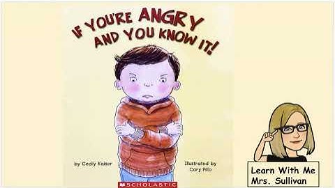 If You Are Angry And You Know It!