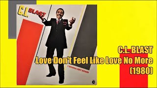 C.L. BLAST - Love Don't Feel Like Love No More (1980) *Frederick Knight, Sam Dees, Jewel Bass