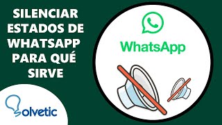 SILENCIAR ESTADOS de WHATSAPP PARA QUE SIRVE ✅🔇 screenshot 5