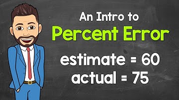 An Intro to Percent Error | Math with Mr. J