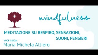 Mindfulness. Meditazione su respiro, sensazioni, suoni, pensieri in 3 fasi