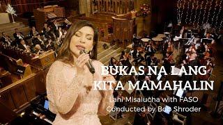 BUKAS NA LANG KITA MAMAHALIN  Lani Misalucha w/ Filipino American Symphony Orchestra