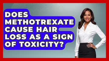 Does Methotrexate Cause Hair Loss As A Sign Of Toxicity? - First Response Medicine