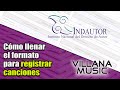 Cómo Llenar el Formato de INDAUTOR (Trámite) | Villana Music