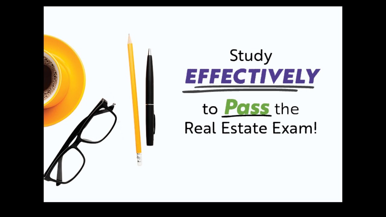 How to Study EFFECTIVELY to PASS the real estate exam YouTube
