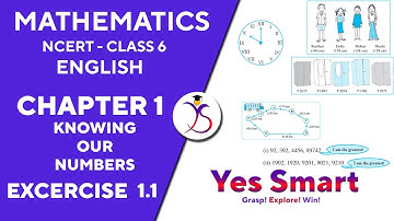 NCERT | CLASS 6 | EX 1.1 | KNOWING OUR NUMBERS ~ Edition 2022/11 [English]