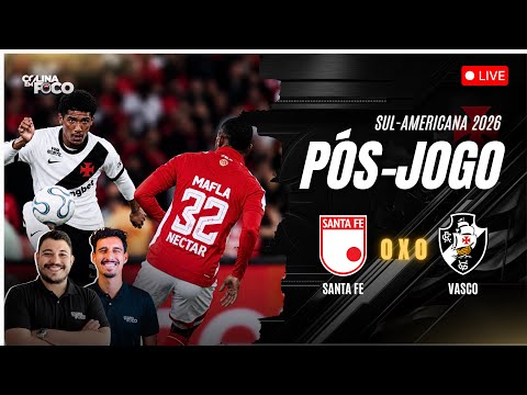 VAMOS DECIDIR EM CASA! PÓS-JOGO | SANTA FE 0 X 0 VASCO | SUL-AMERICANA EM FOCO 2026