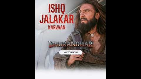 Ishq Jalakar - Karvaan | Dhurandhar | Ranveer Singh, Shashwat Sachdev, Aditya Dhar | Releasing 5 Dec