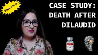 Episode 6: Case Study - Death After Dilaudid