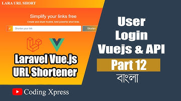 12 User Login Vue.js with API | Laravel Vue.js URL Shortener | Laravel Vuejs Tutorial Coding Xpress
