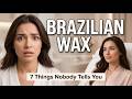 The Truth About Your First Brazilian Wax (7 Things Nobody Tells You)