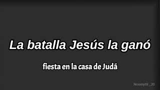 Video thumbnail of "la batalla Jesús la ganó - fiesta en la casa de Judá"