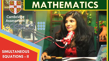Simultaneous Equations for English medium, Edexcel and Cambridge part 2 | grade 6/7/8/9/GCSE | Maths