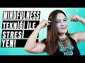 Mindfulness tekn le stres yen  meditasyon uygulamas ile birlikte