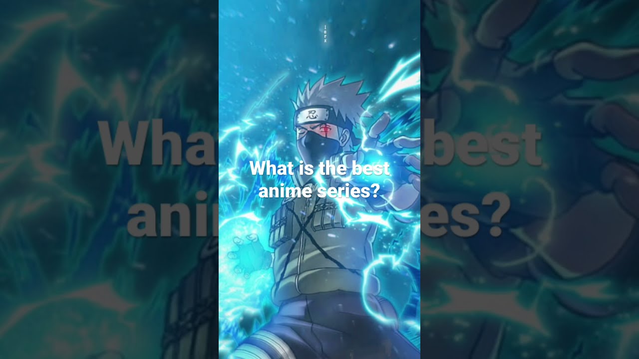 What Is The Best Anime Series YouTube What Is The Best Anime Series YouTube
