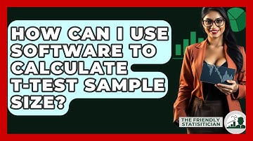 How Can I Use Software To Calculate T-test Sample Size? - The Friendly Statistician