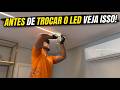Antes de Trocar o LED veja isso!