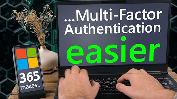 Microsoft 365 makes Multi-Factor Authentication easier