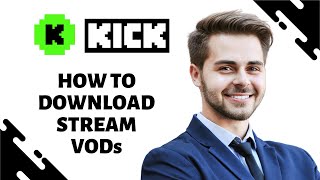 كيفية تنزيل دفق VODs من Kick.com (EASY)