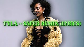 Tyla - Safer Remix (Lyrics)