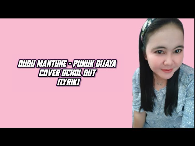 DUDU MANTUNE - PUNUK DIJAYA | COVER OCHOL DUT (LIRIK) class=