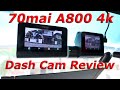 70mai A800 4K Dash Cam Review And Comparison To 70mai Pro