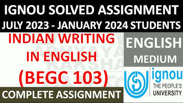 BEGC 103 || INDIAN WRITING IN ENGLISH || IGNOU SOLVED ASSIGNMENT 2023-2024 || JULY 2023 JANUARY 2024