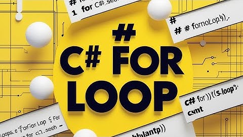 C# For Döngüsü Kullanımı - Temel ve İleri Seviye Anlatım