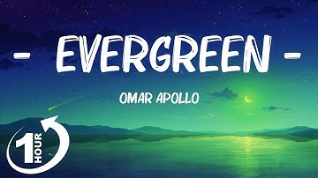 [ Loop 1Hour ]  Omar Apollo - Evergreen (Lyrics) | You Didn