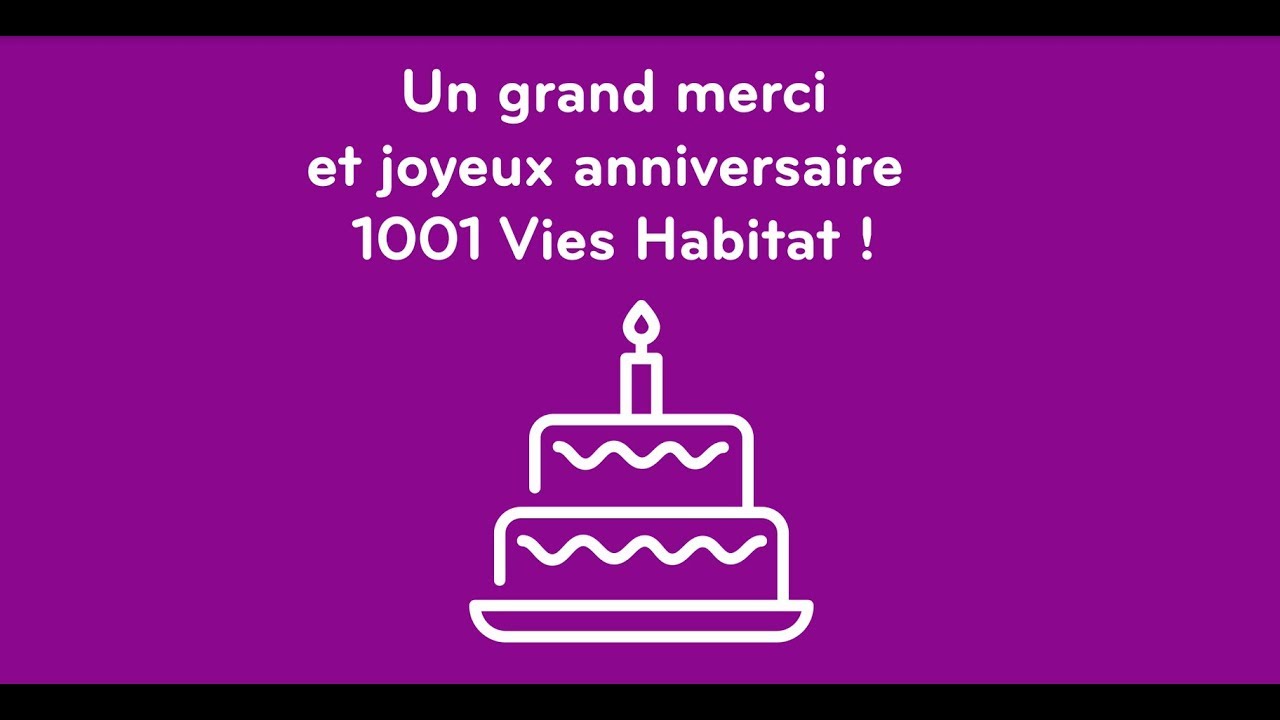 Joyeux Anniversaire 1001 Vies Habitat Youtube
