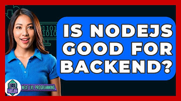 Is Nodejs Good For Backend? - Next LVL Programming