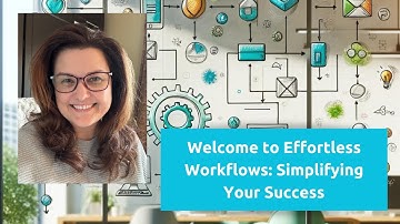 Welcome to Effortless Workflows: Simplifying Your Success