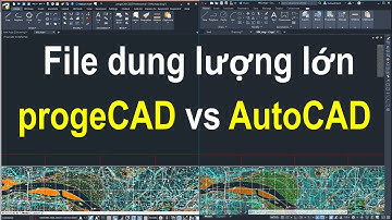 Phần mềm progeCAD mở và làm việc với file dung lượng lớn có tốt không? AutoCAD 2022 | progeCAD Q&A
