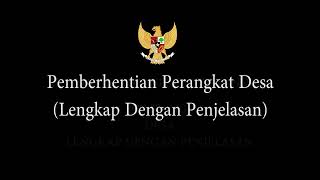 Pemberhentian Perangkat Desa Menurut Undang Undang Desa No. 6 Tahun 2014 lengkap dengan penjelasan