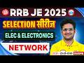 RRB JE CBT 2 Electronics Classes | RRB JE CBT 2 Selection Series - 01 | Network | By Kishor Sir