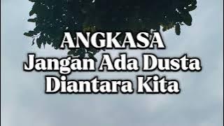 Angkasa - Jangan Ada Dusta Diantara Kita (Lirik)