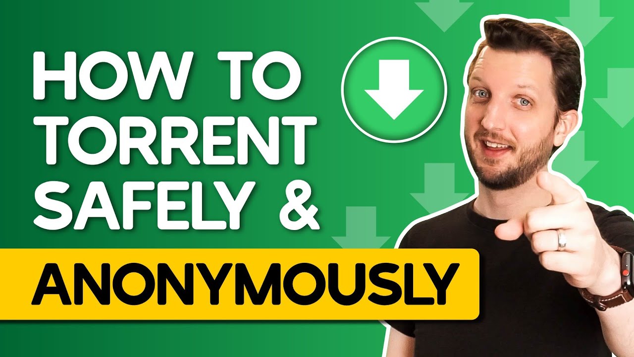 How to Torrent Safely & Anonymously — Updated Guide 2026