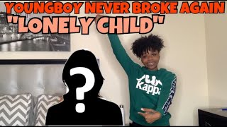 Youngboy Never Broke Again - Lonely Child || REACTION (ft. Special Guest Star)