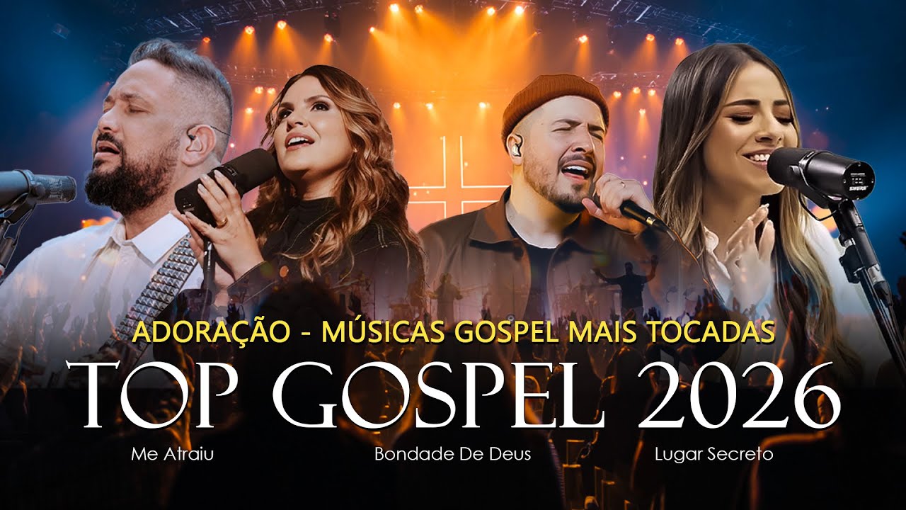 Hinos Musicas Gospel, Top Gospel 2026 - Adoração, Músicas Gospel Mais Tocadas, Hinos Evangélicos