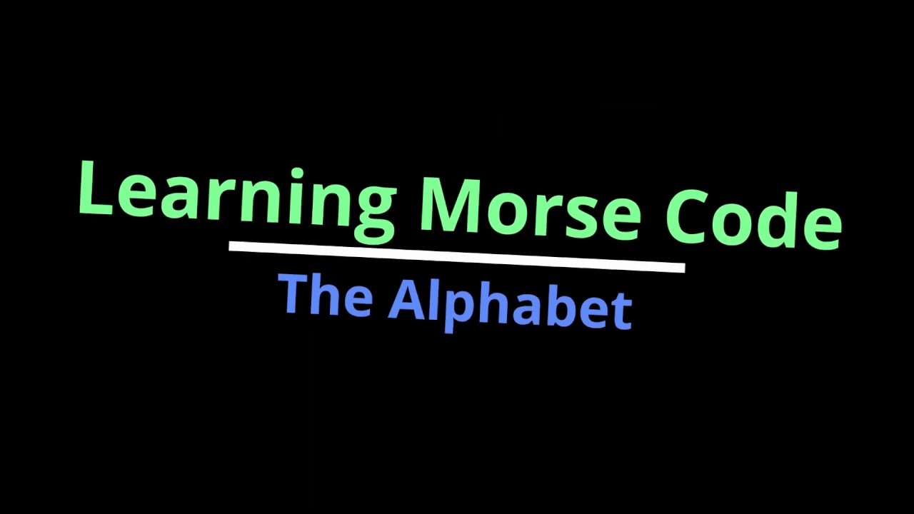 The Secrets Of Learning Morse Code - The Alphabet - YouTube