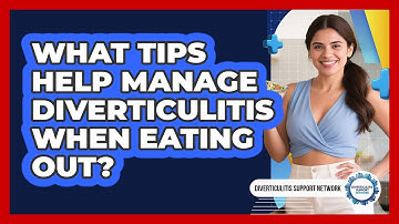 What Tips Help Manage Diverticulitis When Eating Out? - Diverticulitis Support Network