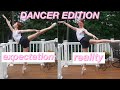 EXPECTATION VS REALITY *DANCER EDITION*