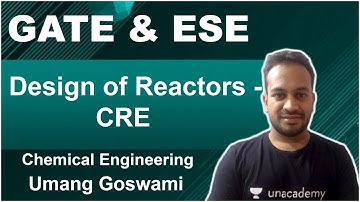 Design of Reactors - CRE | Chemical Engineering | Umang Goswami