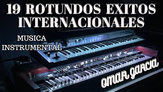 19 ROTUNDOS EXITOS INTERNACIONALES - MUSICA INSTRUMENTAL - OMAR GARCIA - HAMMOND ORGAN